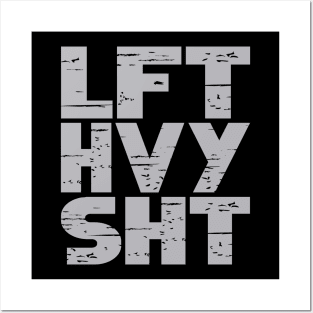 Lift Heavy Things Posters and Art